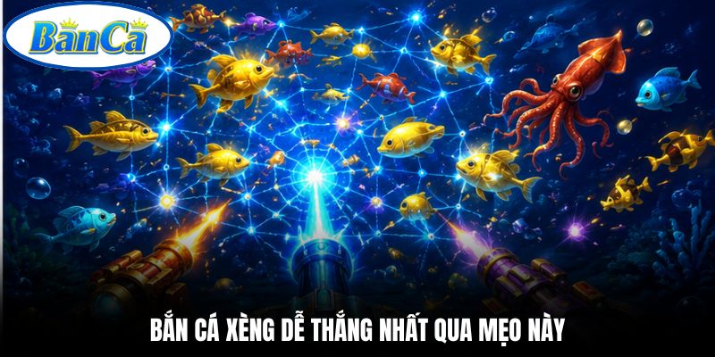 Bắn cá xèng dễ thắng nhất qua mẹo này