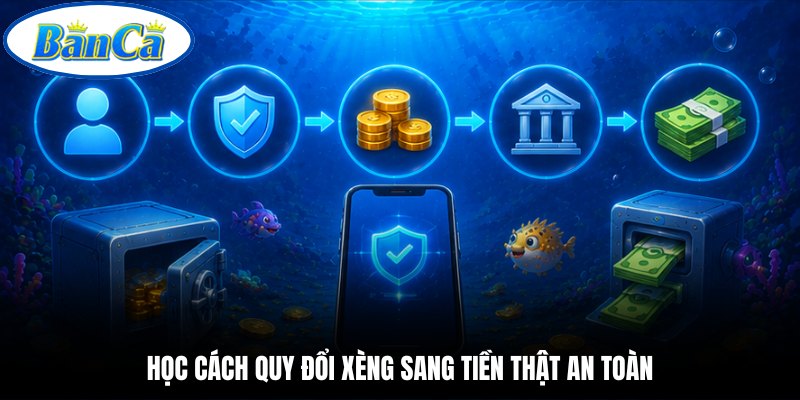 Học cách quy đổi xèng sang tiền thật an toàn