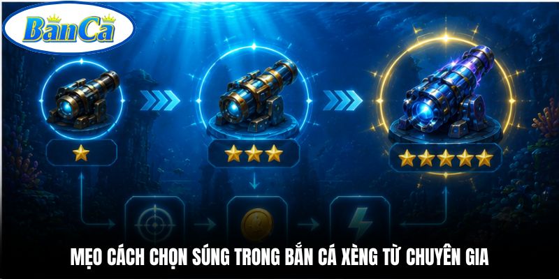 Mẹo cách chọn súng trong bắn cá xèng từ chuyên gia