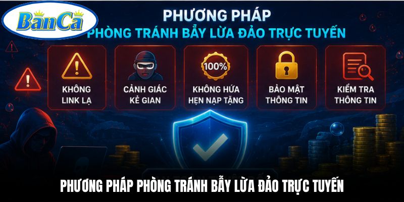 Phương pháp phòng tránh bẫy lừa đảo trực tuyến